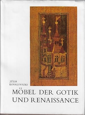 Seller image for Mbel der Gotik und Renaissance - Kunstschtze des ungarischen Nationalmuseums for sale by Eva's Bcherregal