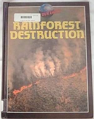 Image du vendeur pour Rainforest Destruction (Save Our Earth Series) mis en vente par P Peterson Bookseller