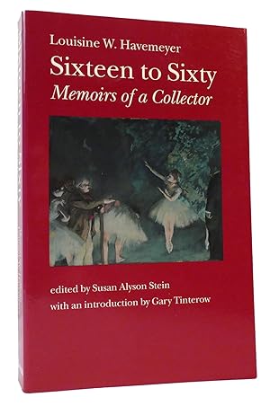 Seller image for SIXTEEN TO SIXTY Memoirs of a Collector for sale by Rare Book Cellar