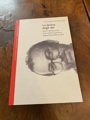 Seller image for La destra degli dei. Alain de Benoist e la cultura politica della Nouvelle droite for sale by Studio Bibliografico Malombra