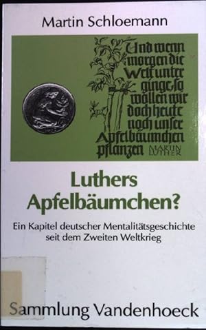 Bild des Verkufers fr Luthers Apfelbumchen?: Ein Kapitel deutscher Mentalittsgeschichte seit dem Zweiten Weltkrieg. Sammlung Vandenhoeck. zum Verkauf von books4less (Versandantiquariat Petra Gros GmbH & Co. KG)