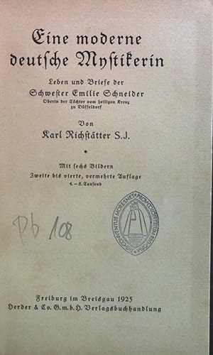 Seller image for Eine moderne deutsche Mystikerin. Leben und Briefe der Schwester Emilie Schneider, Oberin der Tchter vom heiligen Kreuz zu Dsseldorf. for sale by books4less (Versandantiquariat Petra Gros GmbH & Co. KG)