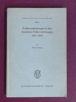 Bild des Verkufers fr Fraktionsbindungen in den deutschen Volksvertretungen 1819 - 1849. Band 7 aus der Reihe "Schriften zur Verfassungsgeschichte". zum Verkauf von Wissenschaftliches Antiquariat Zorn