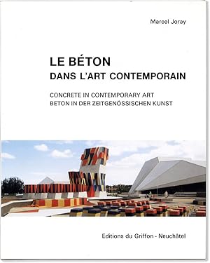 Seller image for Le Bton dans L'art Contemporain / Concrete in Contemporary Art / Beton in der Zeitgenssischen Kunst for sale by Lorne Bair Rare Books, ABAA