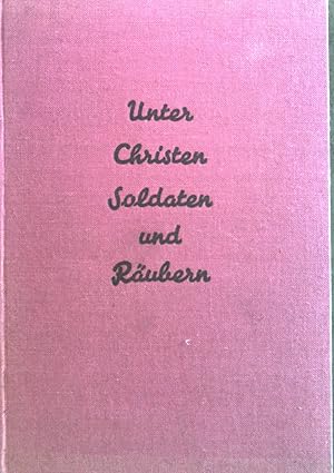 Bild des Verkufers fr Unter Christen, Soldaten und Rubern. zum Verkauf von books4less (Versandantiquariat Petra Gros GmbH & Co. KG)