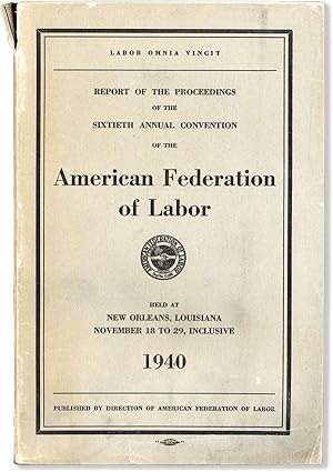 Report of the Proceedings of the Sixtieth Annual Convention of the American Federation of Labor H...