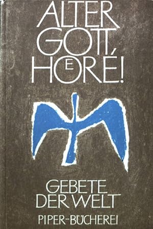 Seller image for Alter Gott, hre! : Gebete der Welt. Piper-Bcherei ; 167 for sale by books4less (Versandantiquariat Petra Gros GmbH & Co. KG)