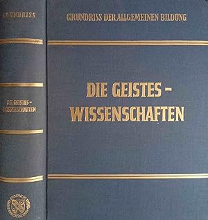 Grundriss der allgemeinen Bildung; Teil: Bd. 1., Die Geisteswissenschaften. Fachbearb. d. dtsprac...