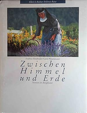Seller image for Zwischen Himmel und Erde : Nonnen im Bergkloster. Andreas Riedmiller ; Gerd Pfitzenmaier / Erlebnis-Reise for sale by Logo Books Buch-Antiquariat