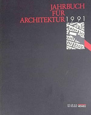 Jahrbuch für Architektur 1991. Herausgeber: Deutsches Architekturmuseum Frankfurt am Main. Mit ei...