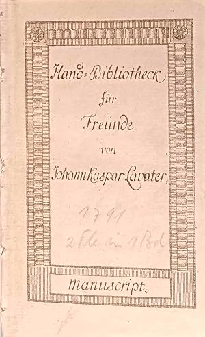 Lavater Handbibliothek für Freunde 1790-1793 24 Bände. I. 1790 Handbibliothek für Freunde an Junf...