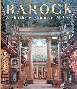 Die Kunst des Barock : Architektur, Skulptur, Malerei. hrsg. von Rolf Toman. Photogr. von Achim B...