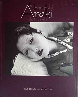 Bild des Verkufers fr Nobuyoshi Araki, Tokyo-Novelle : anlsslich der Ausstellung Nobuyoshi Araki - Tokyo-Novelle, Kunstmuseum Wolfsburg, 25. November 1995 - 18. Februar 1996. Konzept Katalog: Gijs van Tuyl ; Gerard Hadders. bers. : Bram Opstelten ; Ruth Koenig. zum Verkauf von Logo Books Buch-Antiquariat