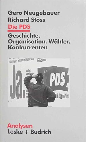 Bild des Verkufers fr Die PDS : Geschichte, Organisation, Whler, Konkurrenten. Gero Neugebauer/Richard Stss / Analysen ; Bd. 54 zum Verkauf von Logo Books Buch-Antiquariat