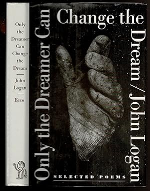 Seller image for ONLY THE DREAMER CAN CHANGE THE DREAM Selected Poems. for sale by Circle City Books