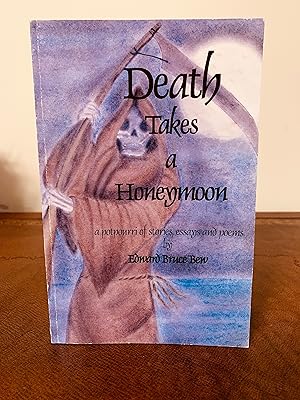 Image du vendeur pour Death Takes a Honeymoon: A Potpourri of Stories, Essays and Poems [SIGNED] mis en vente par Vero Beach Books