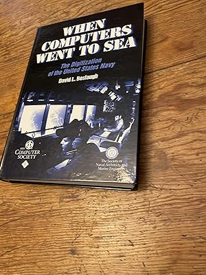 Seller image for When Computers Went to Sea: The Digitization of the United States Navy for sale by Heroes Bookshop
