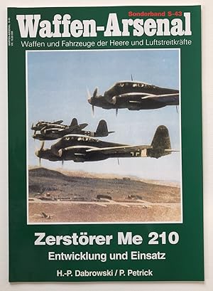 Bild des Verkufers fr Zerstrer Me 210 : Entwicklung und Einsatz. H.-P. Dabrowski/P. Petrick / Das Waffen-Arsenal / Sonderband ; S 43 zum Verkauf von Antiquariat Steffen Vlkel GmbH