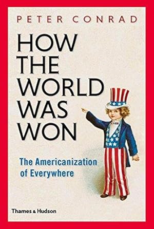 Bild des Verkufers fr How the World Was Won: The Americanization of Everywhere zum Verkauf von WeBuyBooks