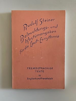 Beleuchtungs- und Kostümangaben für die Laut-Eurythmie. Fremdsprachige Texte, IV: Englisch und Fr...