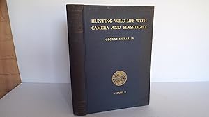 HUNTING WILD LIFE WITH CAMERA AND FLASHLIGHT: A RECORD OF SIXTY-FIVE YEARS' VISITS TO THE WOODS A...
