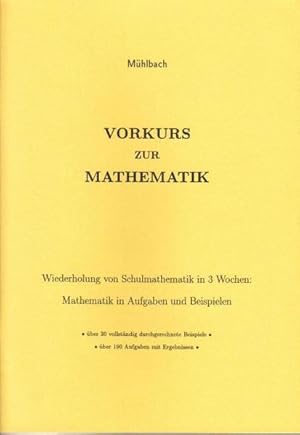 Bild des Verkufers fr Vorkurs- Wiederholung von Schulmathematik. Wiederholung von Schulmathematik in 3 Wochen: Mathematik in Aufgaben und Beispielen. zum Verkauf von Wissenschaftl. Antiquariat Th. Haker e.K