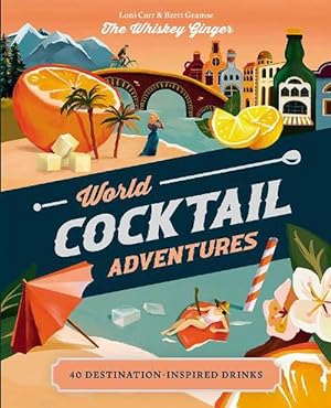 Bild des Verkufers fr World Cocktail Adventures (Hardcover) zum Verkauf von Grand Eagle Retail