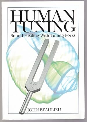 Immagine del venditore per Human Tuning Sound Healing with Tuning Forks venduto da Riverwash Books (IOBA)