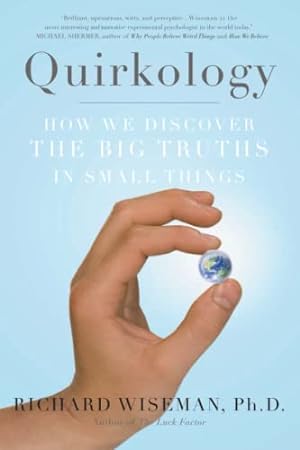Seller image for Quirkology: How We Discover the Big Truths in Small Things for sale by Reliant Bookstore