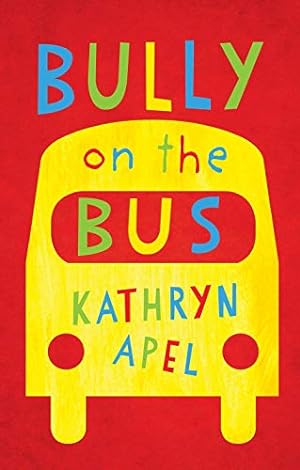Seller image for Bully on the bus for sale by Reliant Bookstore
