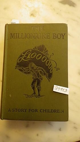 Immagine del venditore per The Millionaire Boy by Walter Christmas 1914. HARDBACK, Story for CHILDREN WITH PICTORIAL GREEN & BLACK CVR OF MASTER PHILIP, NOVEL venduto da Bluff Park Rare Books