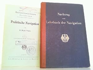 Seller image for Nachtrag zum Lehrbuch der Navigation nebst Beiheft: Praktische Navigation. for sale by Antiquariat Ehbrecht - Preis inkl. MwSt.