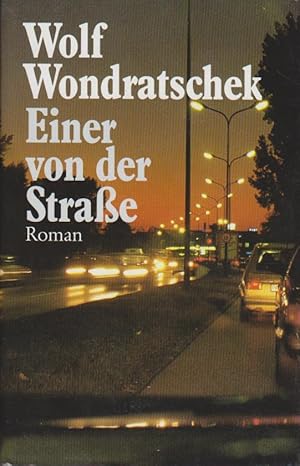 Seller image for Einer von der Strasse : Roman / Wolf Wondratschek for sale by Bcher bei den 7 Bergen