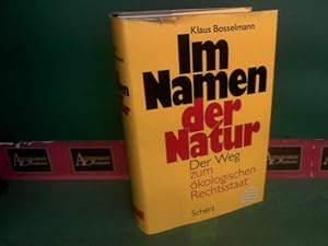 Im Namen der Natur. Der Weg zum ökologischen Rechtsstaat.