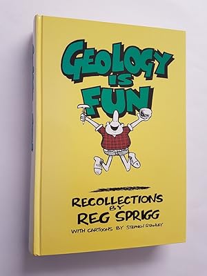 Geology Is Fun : Recollections (or The Anatomy and Confessions of a Geology Addict)