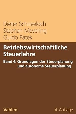 Seller image for Betriebswirtschaftliche Steuerlehre Band 4: Grundlagen der Steuerplanung und autonome Steuerplanung for sale by moluna