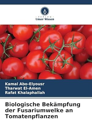 Bild des Verkufers fr Control biolgico de la enfermedad de la marchitez por Fusarium en la planta de tomate zum Verkauf von moluna