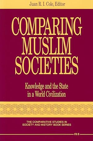 Bild des Verkufers fr Comparing Muslim Societies. Knowledge and the State in a World Civilization. zum Verkauf von Asia Bookroom ANZAAB/ILAB