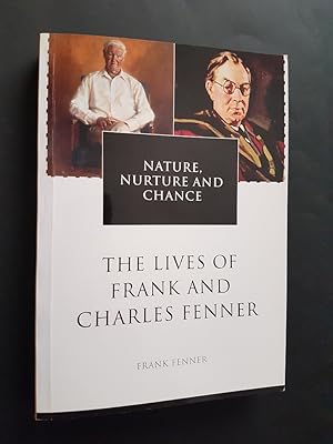 Seller image for Nature, Nurture and Chance : The Lives of Frank and Charles Fenner for sale by masted books