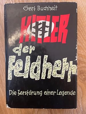 Seller image for Hitler der Feldherr. Die Zerstrung einer Legende. 28 Kartenskizzen. for sale by PlanetderBuecher