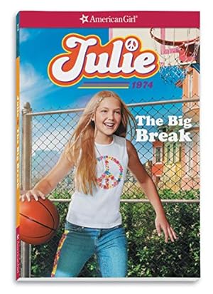 Imagen del vendedor de Julie: The Big Break (American Girl Historical Characters) a la venta por Reliant Bookstore