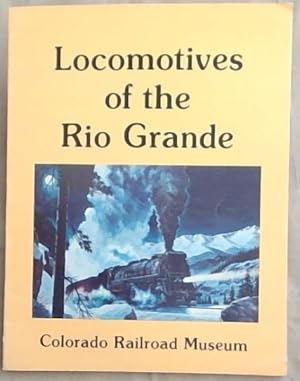 Immagine del venditore per Locomotives of the Rio Grande: A Detailed Locomotive Roster of The Rio Grande System 1871 - 1980 venduto da Chapter 1