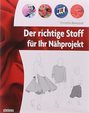 Der richtige Stoff für Ihr Nähprojekt. Übers. v. Katrin Marburger.