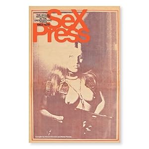 Imagen del vendedor de Sex Press : the Sexual Revolution in the Underground Press, 1963-1979 a la venta por Douglas Stewart Fine Books