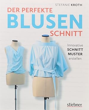 Der perfekte Blusenschnitt. Innovative Schnittmuster erstellen.