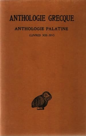 Image du vendeur pour Anthologie Grecque - Premiere Partie Anthologie Palatine Tome XII (Livres XIII- XV) mis en vente par Fundus-Online GbR Borkert Schwarz Zerfa