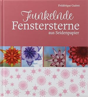 Seller image for Funkelnde Fenstersterne aus Seidenpapier. 2. Aufl. for sale by Antiquariat Held