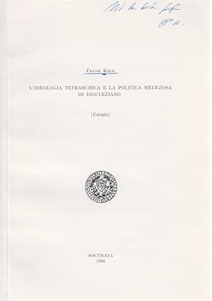 L'ideologia tetrarchica e la politica religiosa di Diocleziano. [Da: Università degli studi di Ma...