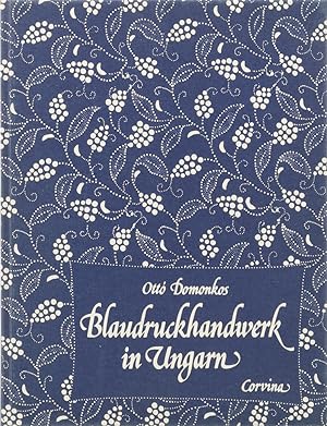 Imagen del vendedor de Blaudruckhandwerk in Ungarn. bers. v. Hannelore Schmr-Weichenhain. a la venta por Antiquariat Held