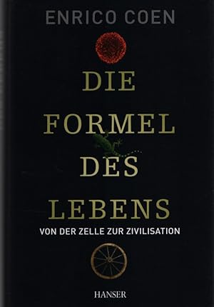 Die Formel des Lebens: Von der Zelle zur Zivilisation.